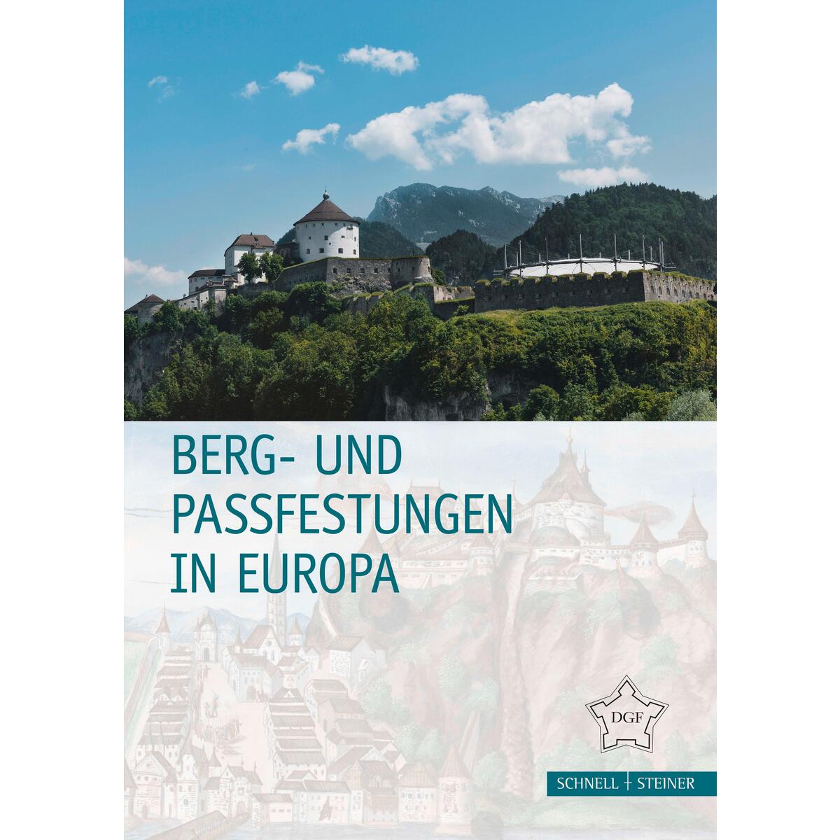 Berg- und Passfestungen in Europa von Schnell & Steiner GmbH